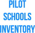 Pilot schools
inventory